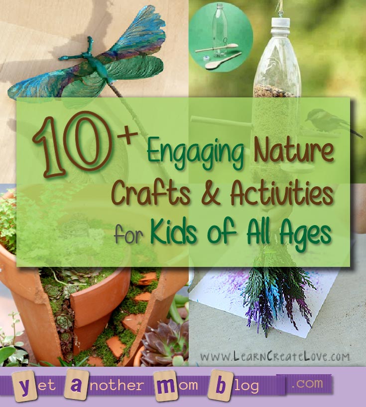 Nature Crafts and Activities for Kids of All Ages for Spring and Summer