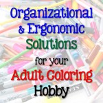 If you plan to stick with this adult coloring hobby, you are probably ready for the next step. You'll want some additional products to make coloring easier, more organized, and more ergonomic. Check out my list of solutions to get you to that next level!