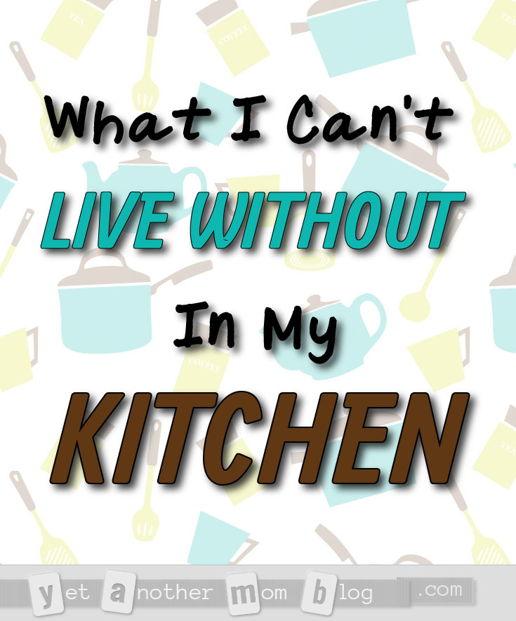 What I Can't Live Without In My Kitchen - some of my absolute favorite kitchen gadgets and products. Space savers, time savers, cleanup savers, and just cool products!